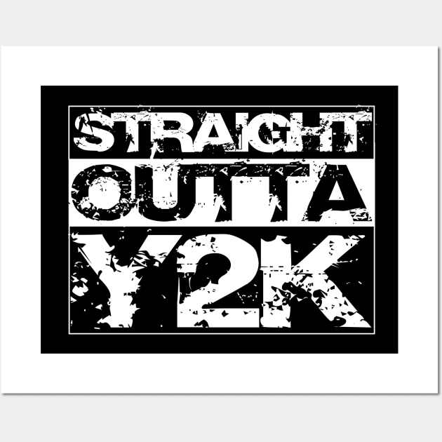 Straight Outta Y2K - Born in 2000 Turning 21 in 2021 Wall Art by printjobz